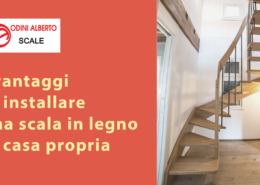 I VANTAGGI DI INSTALLARE UNA SCALA IN LEGNO IN CASA PROPRIA nuovo nuovo