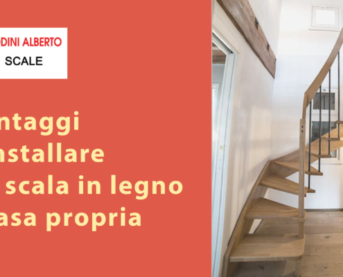 I VANTAGGI DI INSTALLARE UNA SCALA IN LEGNO IN CASA PROPRIA nuovo nuovo