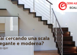 STAI CERCANDO UNA SCALA ELEGANTE E MODERNA? LEGGI QUI!