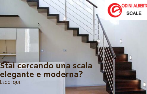 STAI CERCANDO UNA SCALA ELEGANTE E MODERNA? LEGGI QUI!